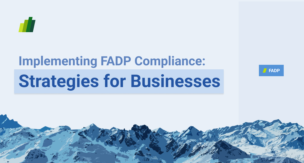 Implementing FADP Compliance: Strategies for Businesses - ComplianceRT